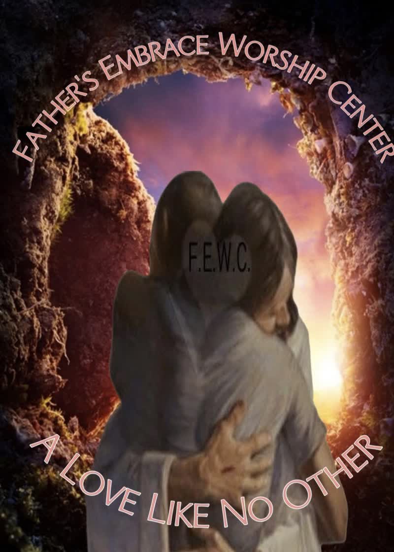 Father's Embrace Worship Center logo: two figures embracing beneath a sunrise, with the words A Love Like No Other